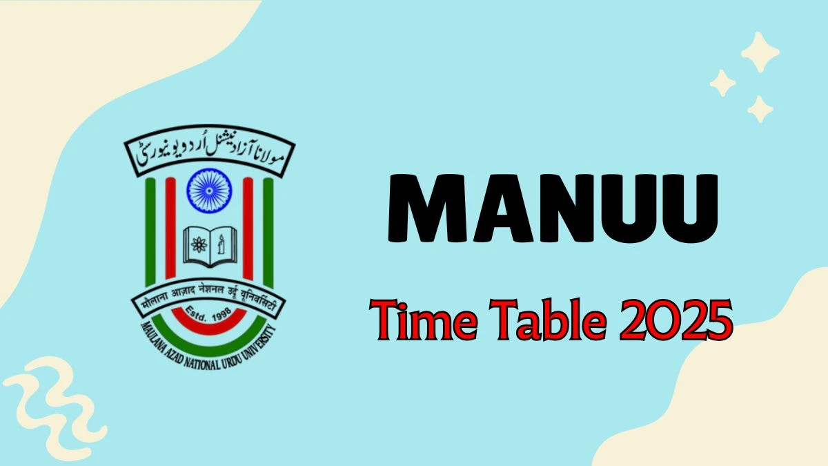 MANUU టైమ్ టేబుల్ 2025 1వ, 3వ సెమ్ @ manuu.edu.in వివరాలు ఇక్కడ ఉన్నాయి MANUU Time Table 2025 Out for 1st, 3rd Sem @ manuu.edu.in Details Here
