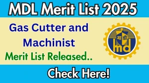 MDL Gas Cutter and Machinist Merit List 2025 Declared @ mazagondock.in, Check MDL Merit List Here