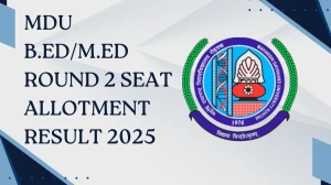 MDU B.Ed/M.Ed Round 2 Seat Allotment Result 2025 Out at mdu.ac.in Direct Link to Download UG and PG Course Result