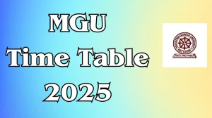 MGU Time Table 2025 Announced For BBA and BCA @ mgu.ac.in Details Here
