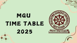 MGU Time Table 2025 Out for 3rd Sem @ mgu.ac.in Details Here