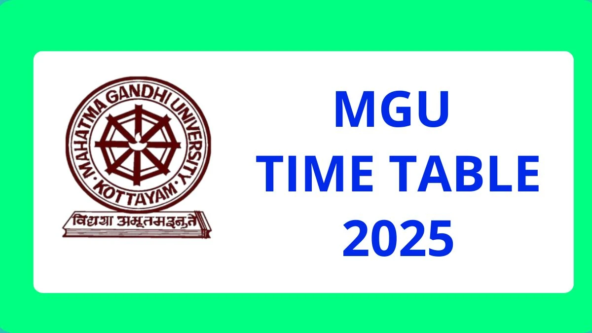 MGU Time Table 2025 Out for 8th Sem @ mgu.ac.in Details Here