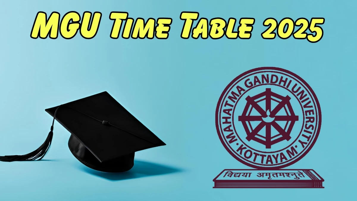 MGU టైమ్ టేబుల్ 2025 LLM @ MGU.AC.IN వివరాల కోసం ఇక్కడ ప్రకటించింది MGU Time Table 2025 Announced For LLM @ mgu.ac.in Details Here