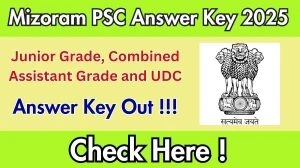 Mizoram PSC Junior Grade, Combined Assistant Grade and UDC Answer Key 2025 Out mpsc.mizoram.gov.in Download Answer Key Here