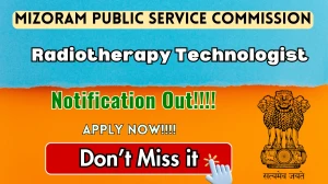 Mizoram PSC Radiotherapy Technologist Recruitment 2025 - Apply Online for 01 Posts