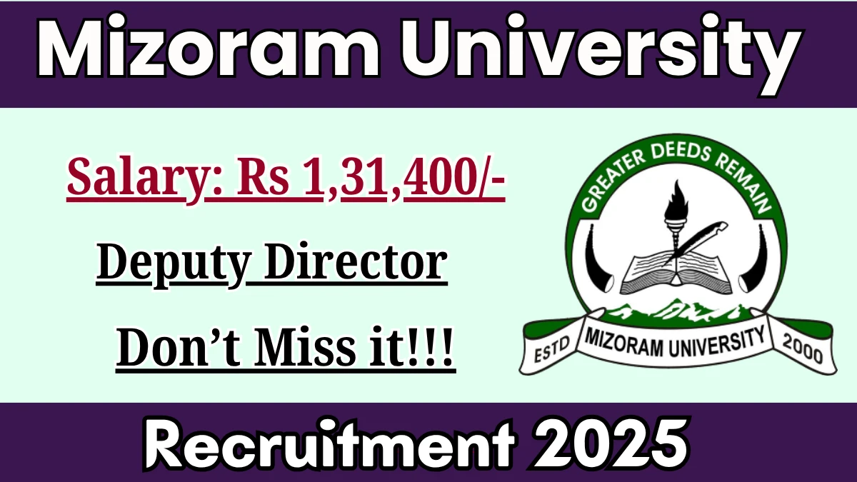 Mizoram University Deputy Director Recruitment 2025 - Apply Online Mizoram University Deputy Director Recruitment 2025 - Apply Online