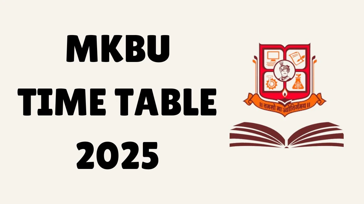 MKBU టైమ్ టేబుల్ 2025 B.Sc మరియు BCA @ mkbhavuni.edu.in వివరాల కోసం ఇక్కడ ప్రకటించింది MKBU Time Table 2025 Announced For B.Sc and BCA @ mkbhavuni.edu.in Details Here
