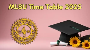 MLSU Time Table 2025 Announced for B.Com, M.Com, B.Des, B.arch and M.A @ mlsu.ac.in Details Here