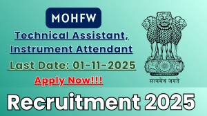 MOHFW Recruitment 2025 - Apply Offline for 02 Technical Assistant, Instrument Attendant Posts