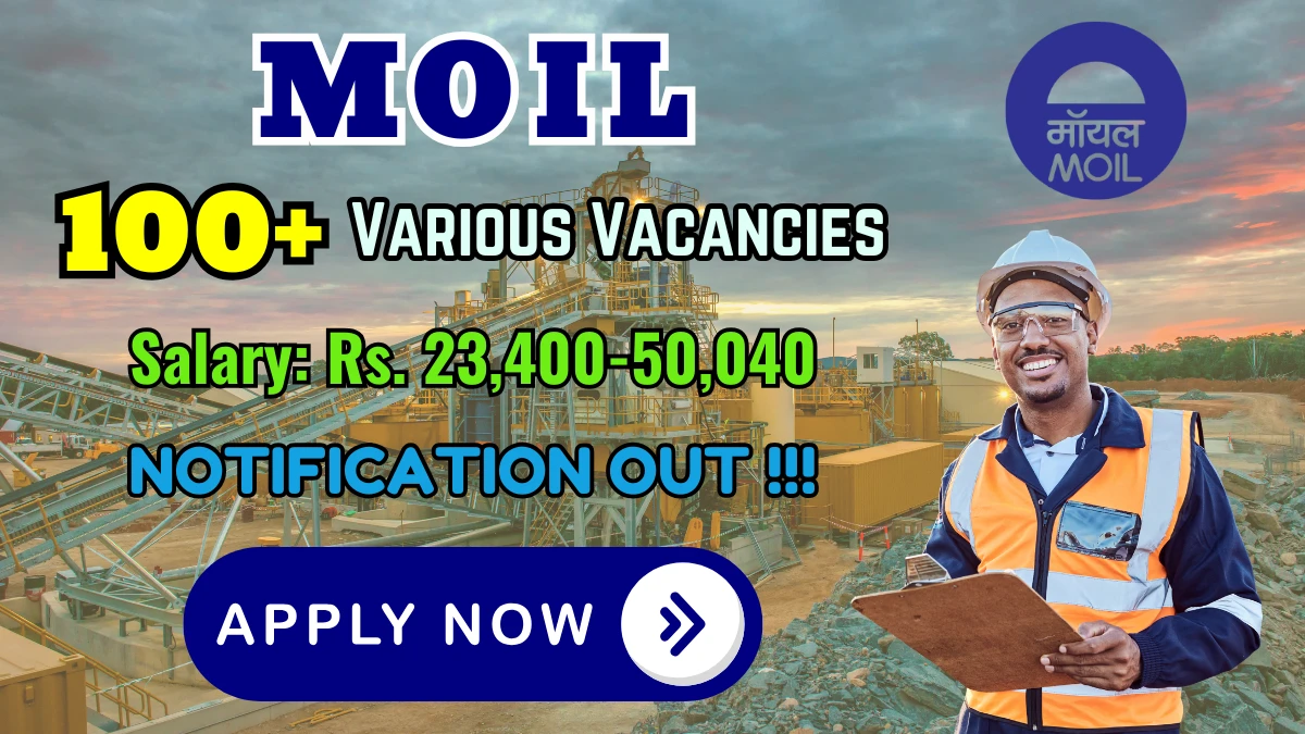 MOIL Recruitment 2025 - Apply Online for 142 Mine Foreman, Mine Mate and More Posts