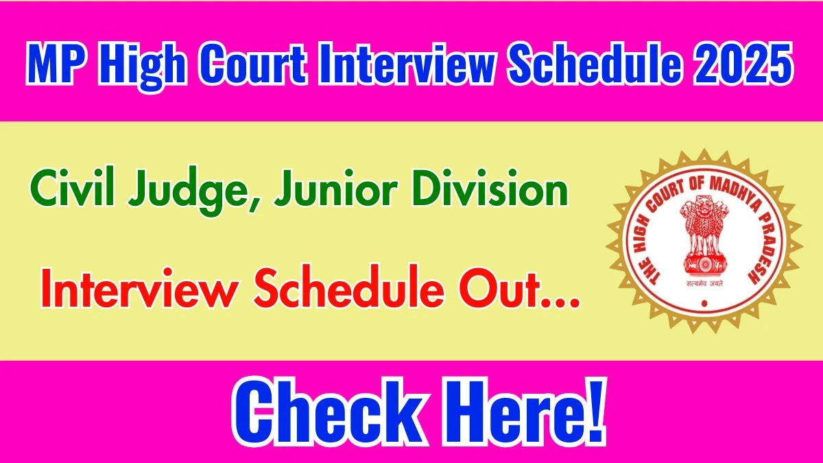 MP High Court Civil Judge, Junior Division Interview Schedule 2025 Out Check Date Details at mphc.gov.in