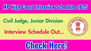 MP High Court Civil Judge, Junior Division Interview Schedule 2025 Out Check Date Details at mphc.gov.in