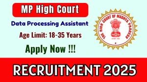 MP High Court Data Processing Assistant Recruitment 2025 - Apply Online for 41 Posts MP High Court Data Processing Assistant Recruitment 2025 - Apply Online for 41 Posts