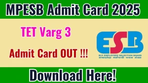 MP TET Varg 3 Admit Card 2025 OUT Download Hall Ticket at esb.mp.gov.in MP TET Varg 3 Admit Card 2025 OUT Download Hall Ticket at esb.mp.gov.in