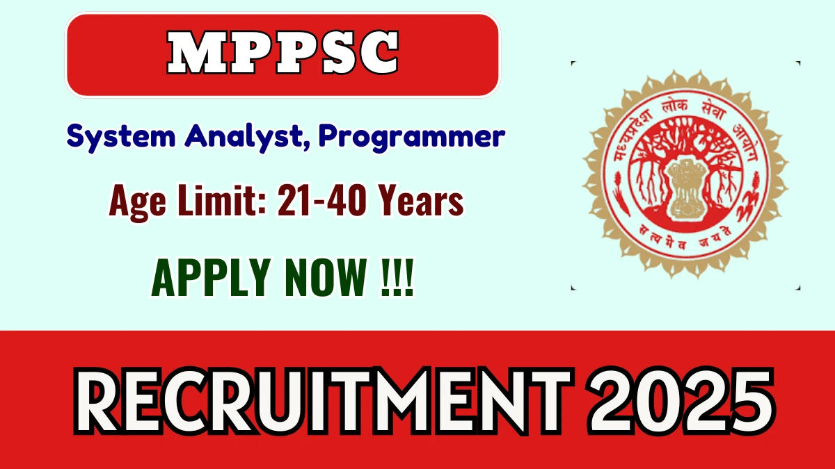 MPPSC Recruitment 2025 - Apply Online for 03 System Analyst, Programmer Posts MPPSC Recruitment 2025 - Apply Online for 03 System Analyst, Programmer Posts