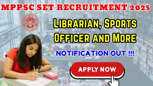 MPPSC SET Recruitment 2025 - Apply Online for Librarian, Sports Officer and More Posts