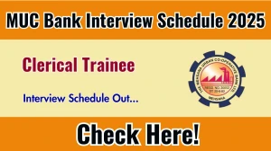 MUC Bank Clerical Trainee Interview Schedule 2025 Released Check Date Details at mucbank.com