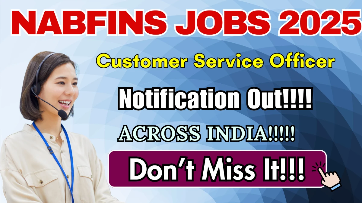 NABFINS Customer Service Officer Recruitment 2025 - Apply Online