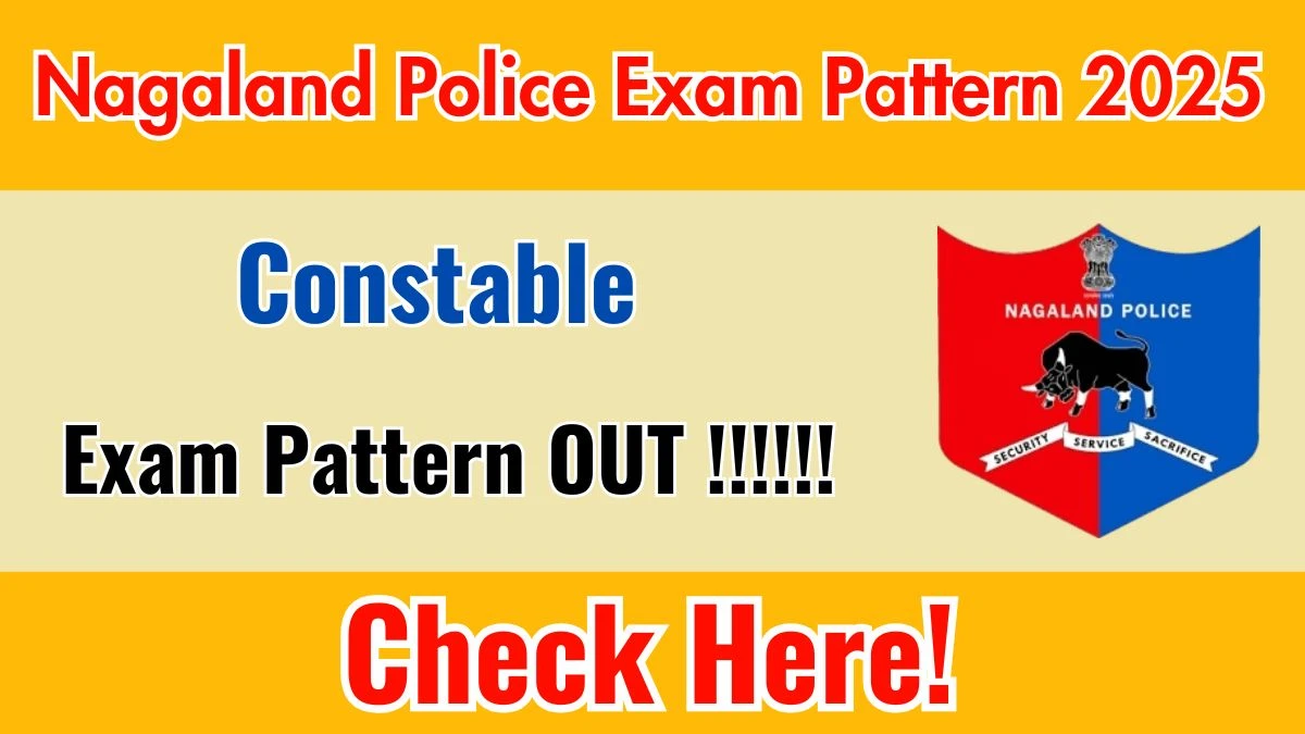 Nagaland Police Constable Exam Pattern 2025