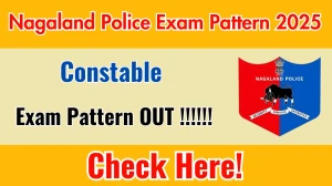 Nagaland Police Constable Exam Pattern 2025 Nagaland Police Constable Exam Pattern 2025