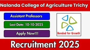 Nalanda College of Agriculture Trichy Assistant Professors Recruitment 2025 - Apply Offline