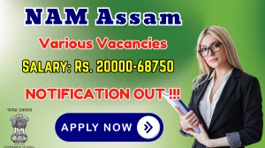 NAM Assam Recruitment 2025 - Apply Online for 73 DEO, Medical Officer and More Posts NAM Assam Recruitment 2025 - Apply Online for 73 DEO, Medical Officer and More Posts