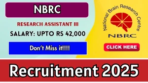 NBRC Research Assistant III Recruitment 2025 - Apply Offline for 01 Posts NBRC Research Assistant III Recruitment 2025 - Apply Offline for 01 Posts