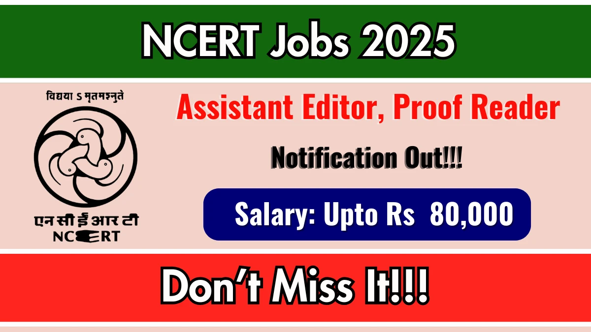 NCERT Recruitment 2025 – Walk in for 39 Assistant Editor, Proof Reader Posts NCERT Recruitment 2025 – Walk in for 39 Assistant Editor, Proof Reader Posts