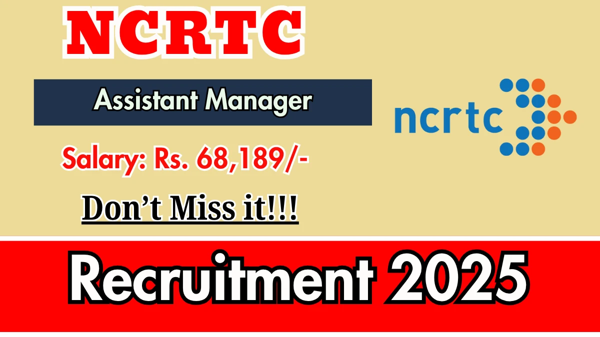 NCRTC Assistant Manager Recruitment 2025 - Apply Online for 04 Posts NCRTC Assistant Manager Recruitment 2025 - Apply Online for 04 Posts