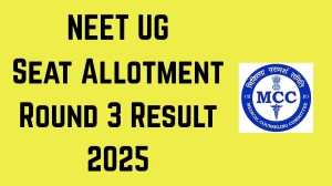 NEET UG Seat Allotment Round 3 Result 2025 Out at mcc.nic.in Direct Link to Download Result