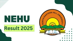 NEHU Result 2025 Out at nehu.ac.in Direct Link to Download 1st, 2nd, 4th Sem Result NEHU Result 2025 Out at nehu.ac.in Direct Link to Download 1st, 2nd, 4th Sem Result