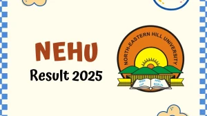 NEHU Result 2025 Out at nehu.ac.in Direct Link to Download 1st, 2nd, 6th Sem Result