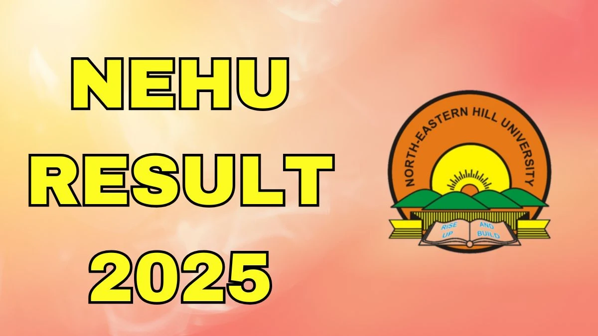 NEHU Result 2025 Out at nehu.ac.in Direct Link to Download 1st, 2nd and 10th Semester Result NEHU Result 2025 Out at nehu.ac.in Direct Link to Download 1st, 2nd and 10th Semester Result