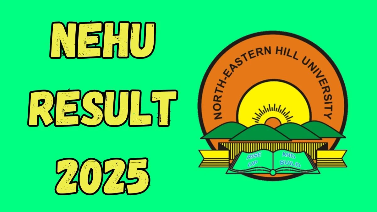 NEHU ఫలితం 2025 NEHU.AC.IN వద్ద బేసి మరియు సెమిస్టర్ ఫలితాన్ని డౌన్లోడ్ చేయడానికి ప్రత్యక్ష లింక్ NEHU Result 2025 Out at nehu.ac.in Direct Link to Download ODD and Even Semester Result