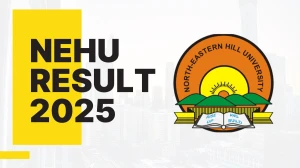 NEHU Result 2025 Out at nehu.ac.in Direct Link to Download UG and PG Course Result NEHU Result 2025 Out at nehu.ac.in Direct Link to Download UG and PG Course Result