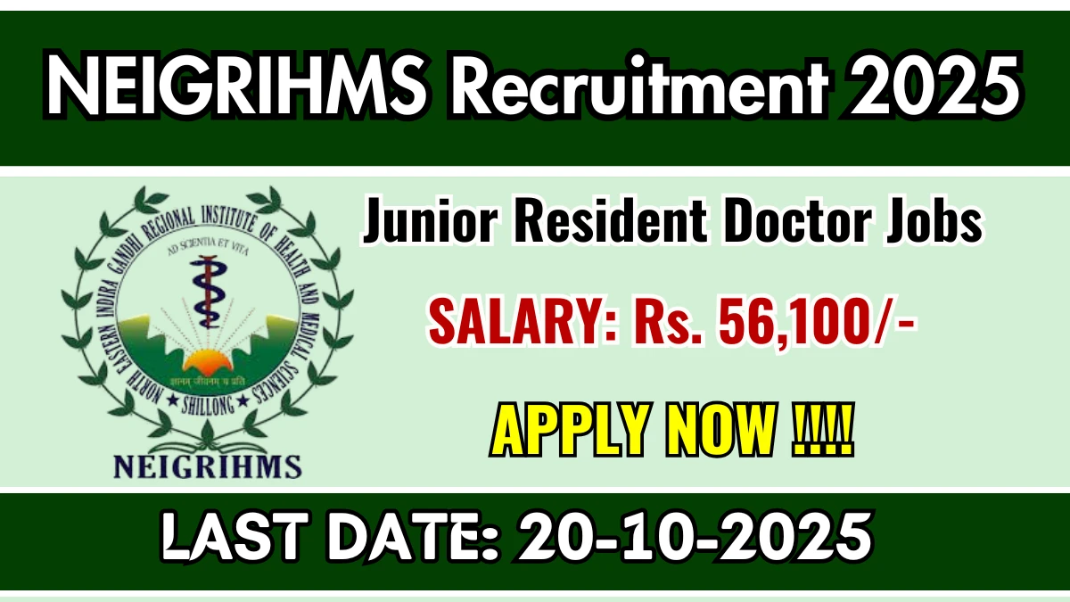 NEIGRIHMS Junior Resident Doctor Recruitment 2025 - Apply Offline for 08 Posts