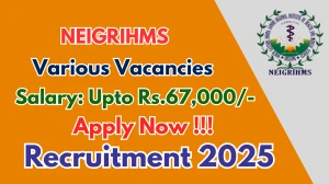 NEIGRIHMS Recruitment 2025 - Apply Online for 04 Project Research Scientist, Project Staff Nurse and More Posts