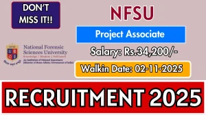 NFSU Project Associate Recruitment 2025 – Walk in for 1 Posts