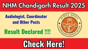 NHM Chandigarh Result 2025 Declared – Download Audiologist, Coordinator and Other Posts Merit List at nrhmchd.gov.in