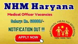 NHM Haryana Medical Officer Recruitment 2025 - Apply Offline for 01 Posts
