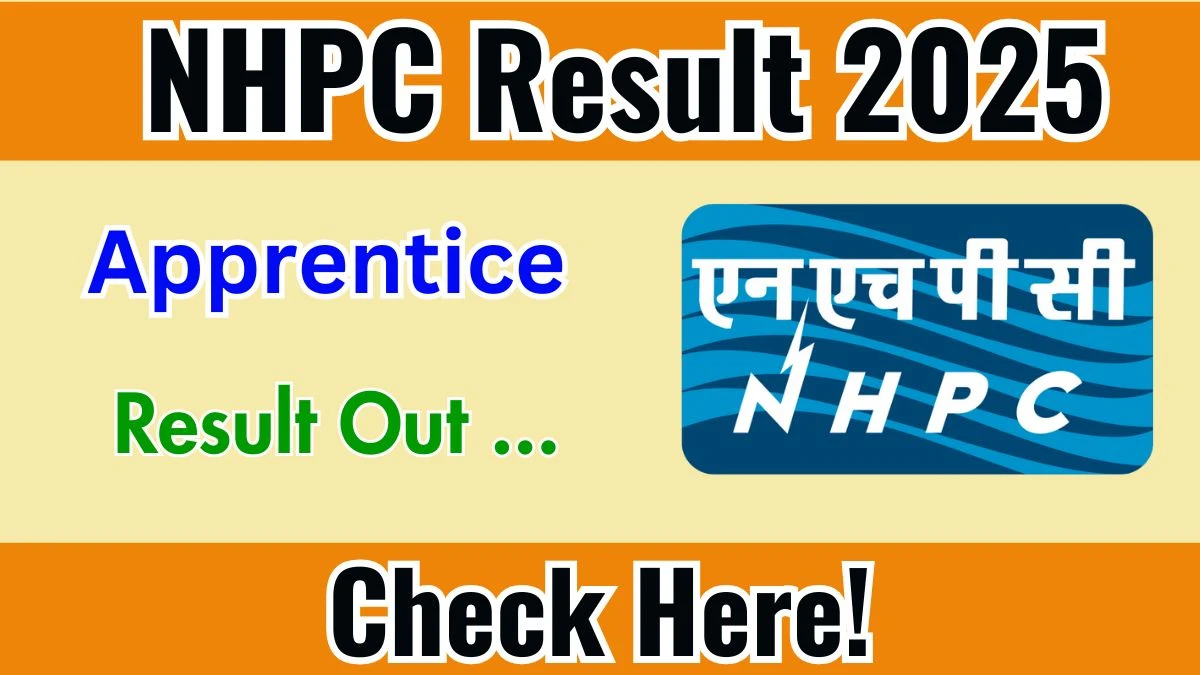 NHPC Apprentice Result 2025 Out at nhpcindia.com, Direct Link to Download Result PDF Here