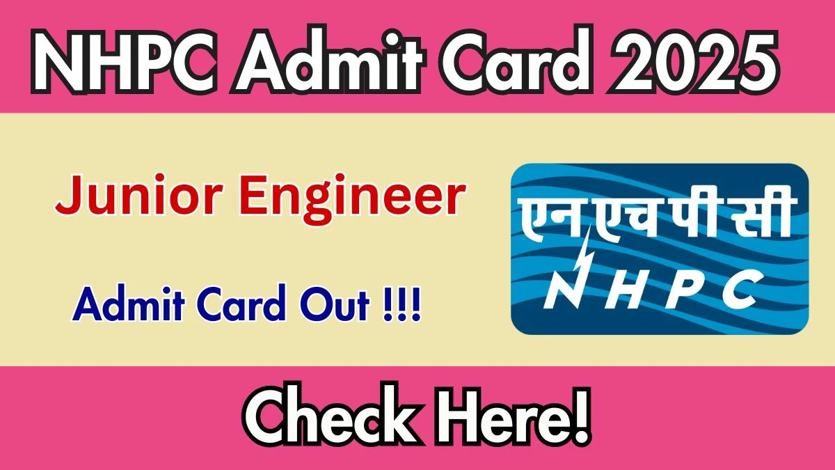 NHPC JE Admit Card 2025 - Download at nhpcindia.com NHPC JE Admit Card 2025 - Download at nhpcindia.com