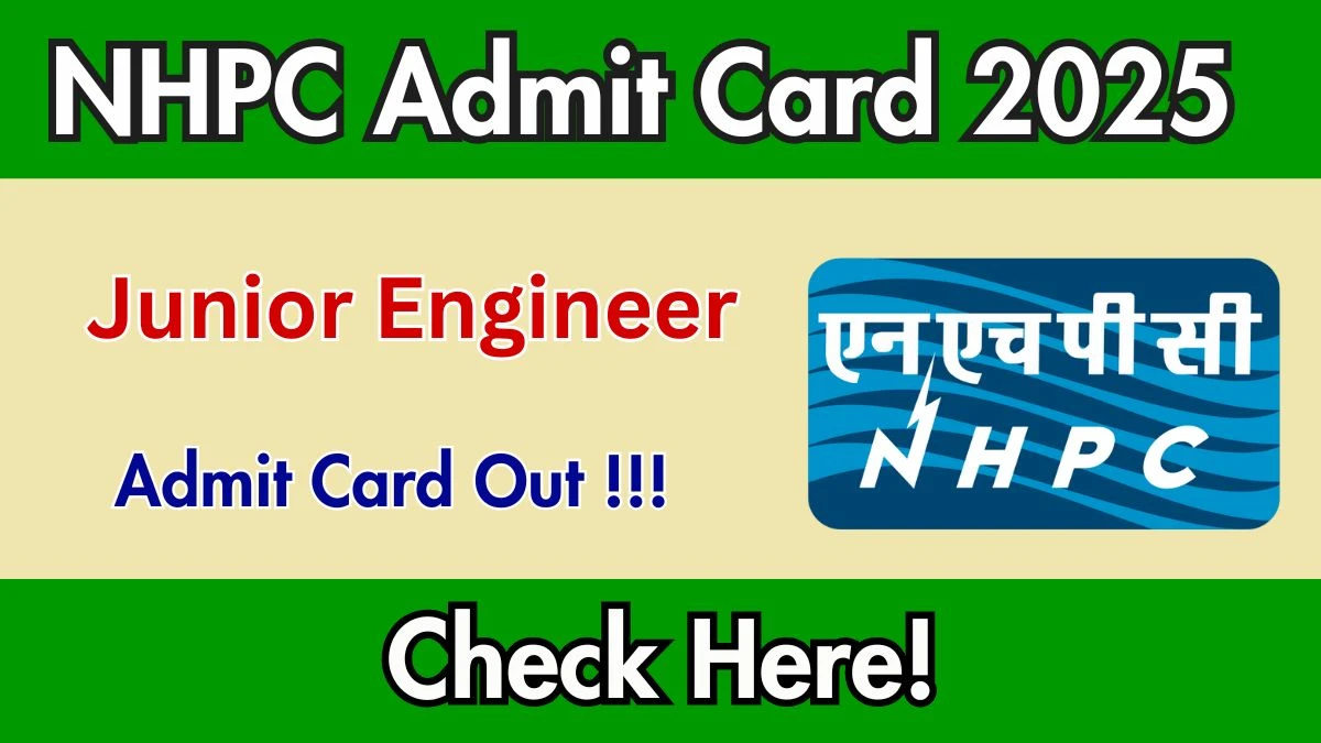 NHPC JE Admit Card 2025 OUT Download Hall Ticket at nhpcindia.com