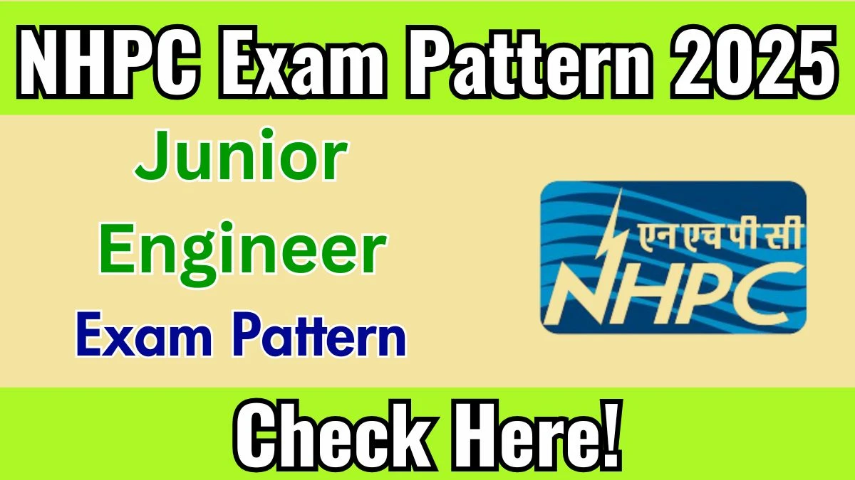NHPC JE Exam Pattern 2025
