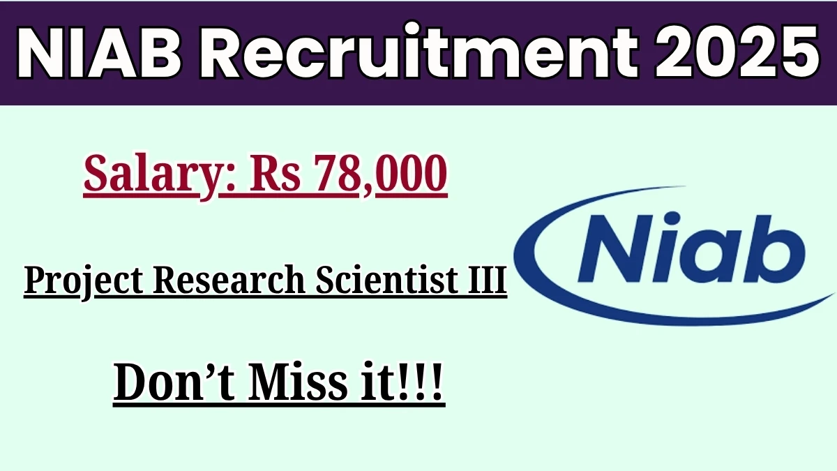 NIAB Project Research Scientist III Recruitment 2025 - Apply Online NIAB Project Research Scientist III Recruitment 2025 - Apply Online