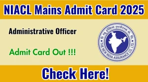 NIACL AO Mains Admit Card 2025 OUT Download Hall Ticket at newindia.co.in NIACL AO Mains Admit Card 2025 OUT Download Hall Ticket at newindia.co.in
