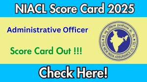NIACL AO Score Card 2025 Released – Check Prelims Marks & Download PDF at newindia.co.in NIACL AO Score Card 2025 Released – Check Prelims Marks & Download PDF at newindia.co.in