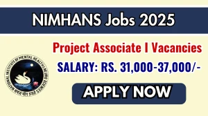 NIMHANS Project Associate I Recruitment 2025 - Apply Online for 01 Posts NIMHANS Project Associate I Recruitment 2025 - Apply Online for 01 Posts