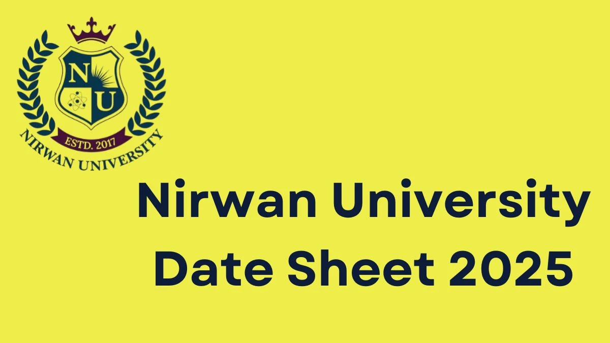 నర్వాన్ యూనివర్శిటీ డేట్ షీట్ 2025 యుజి మరియు పిజి కోర్సు @ nirwanuniversity.ac.in కోసం ప్రకటించారు Nirwan University Date Sheet 2025 Declared for UG and PG Course @ nirwanuniversity.ac.in Details Here