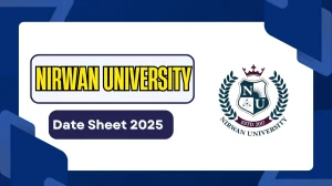 Nirwan University Date Sheet 2025 Out for UG Course @ nirwanuniversity.ac.in Details Here Nirwan University Date Sheet 2025 Out for UG Course @ nirwanuniversity.ac.in Details Here